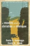 A Muslim and a Christian in Dialogue (0836190521) by Shenk, David W.
