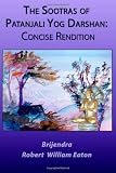 The Sootras of Patanjali Yog Darshan: Concise Rendition