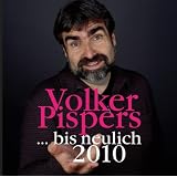 ... Bis Neulich 2010von "Volker Pispers"