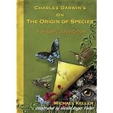 Charles Darwin's On the Origin of Species: A Graphic Adaptationby Michael Keller
