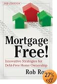 Mortgage Free!: Innovative Strategies for Debt-Free Home Ownership