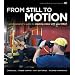 From Still to Motion: A photographer's guide to creating video with your DSLR (Voices That Matter)