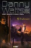 Danny Watts agent sp�cial, Tome 1 : Trahison