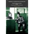 American Christians and Islam: Evangelical Culture and Muslims from the Colonial Period to the Age of Terrorism by  Thomas S. Kidd