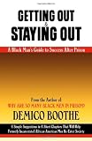 Getting Out & Staying Out: A Black Man's Guide to Success After Prison