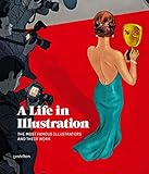 A life in illustration : the most famous illustrators and their work