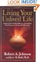 Living Your Unlived Life: Coping with Unrealized Dreams and Fulfilling Your Purpose in the...Second Half of Life