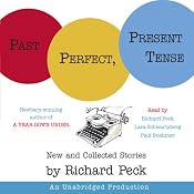 Past Perfect, Present Tense: New and Collected Stories | [Richard Peck]