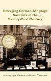 Emerging German-language novelists of the twenty-first century