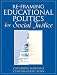 RE-framing Educational Politics for Social Justice