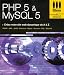 PHP 5 & MySQL 5 PHP 5 & MySQL 5