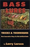 Bass Lures: Tricks and Techniques (Book 4 in the Bass series library)