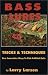 Bass Lures: Tricks and Techniques (Book 4 in the Bass series library)
