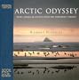 Arctic Odyssey: Music, Images & CD-ROM from the Northwest Passage