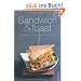 Sandwich & Toast: 100 Rezepte von Bruschetta bis Smorrebrod
