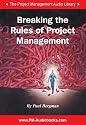 Breaking the Rules of Project Management (Project Management Audio Library)