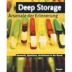 Deep Storage. Arsenale der Erinnerung. Sammeln, Speichern, Archivieren in der Kunst