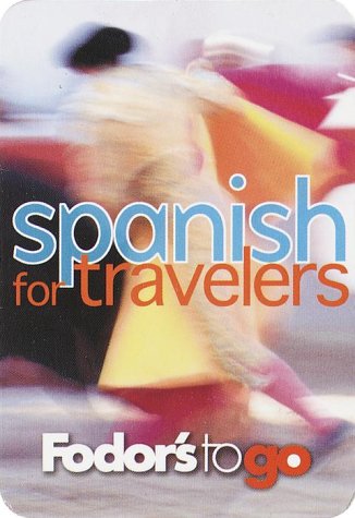 City Travel Guides Discounted  Books : Fodor's to Go: Spanish for Travelers, 1st Edition
