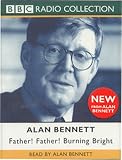 Father! Father! Burning Bright (BBC Radio Collection)