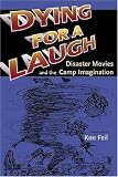 Dying for a Laugh: Disaster Movies and the Camp Imagination