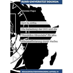 UNO in Afrika: Die Bedeutung der UNO und die "Fondation Hirondelle" f�r eine Friedensf�rderung durch Medien