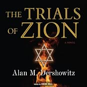 The Trials of Zion: A Novel | [Alan M. Dershowitz]