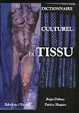 Revue Fayard  / Dictionnaire culturel du tissu