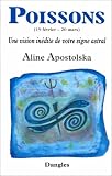 Une vision inédite de votre signe astral : Poissons, 19 février-20 mars