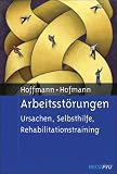 Arbeitsstörungen: Ursachen, Selbsthilfe, Rehabilitationstraining