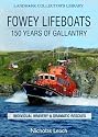 Fowey Lifeboats: 150 Years of Gallantry