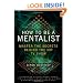How to Be a Mentalist: Master the Secrets Behind the Hit TV Show