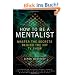 How to Be a Mentalist: Master the Secrets Behind the Hit TV Show