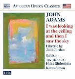 John Adams: I Was Looking at the Ceiling and Then I Saw the Sky