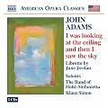 John Adams: I Was Looking at the Ceiling and Then I Saw the Sky