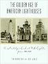 The Golden Age of American Lighthouses: A Nostalgic Look at U.S. Lights from 1850 to 1939
