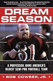 Dream Season: A Professor Joins Americas Oldest Semi-Pro Football Team