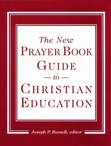 The New Prayer Book Guide to Christian Education