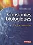 Constantes biologiques : Savoir les interpr�ter