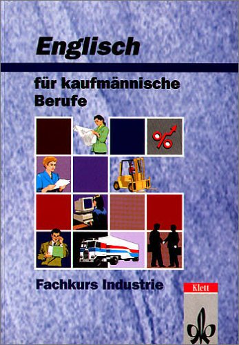 Englisch für kaufmännische Berufe, Fachkurs Industrie, Schülerbuch