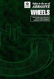 Safety in the use of abrasive wheels : revised in line with the Provision and Use of Work Equipment Regulations 1998 (PUWER 98)