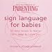Sign Language for Babies Cards: 50 Easy Words to Learn - from Sleep to I Love You (Fun Card Decks): 50 Easy Words to Learn - from Sleep to I Love You (Fun Card Decks)