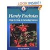 Hardy Fuchsias: Step by Step to Growing Success (Crowood Gardening Guides)