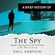 A Brief History of the Spy