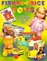 Fisher-Price Toys: Pictorial Price Guide to the More Popular Toys