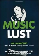 Music Lust: Recommended Listening for Every Mood, Moment, and Reason