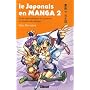 Le japonais en manga : Tome 2, Cours interm�diaire de japonais au travers des manga