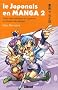 Le japonais en manga : Tome 2, Cours interm�diaire de japonais au travers des manga