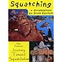 Squatching/Journey Toward Squatchdom