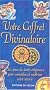 Coffret : Votre Coffret Divinatoire : Six jeux de tarots originaux pour conna�tre et ma�triser votre avenir