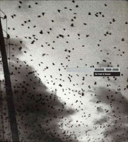 City Travel Guides Discounted  Books : Kosovo 1999-2000: The Flight Of Reason